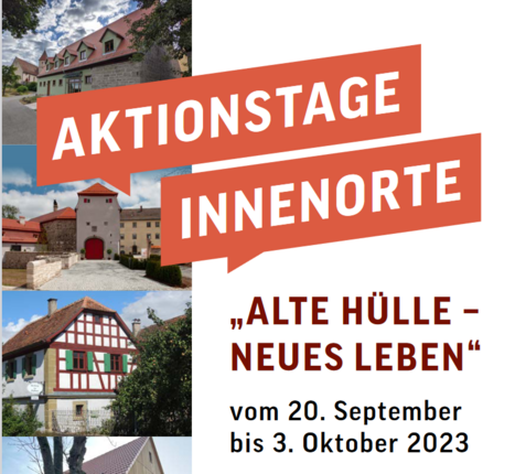 Aktionstage Innenorte im Landkreis Ansbach „Alte Hülle – Neues Leben“